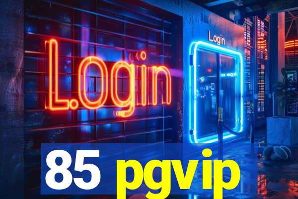 85 pgvip